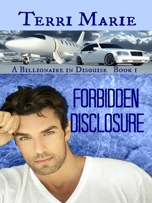 cover image of Forbidden Disclosure, a Billionaire in Disguise Series, Book 1